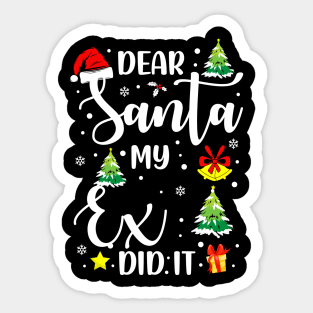 Dear Santa My Exd Did It Funny Xmas Gifts Sticker